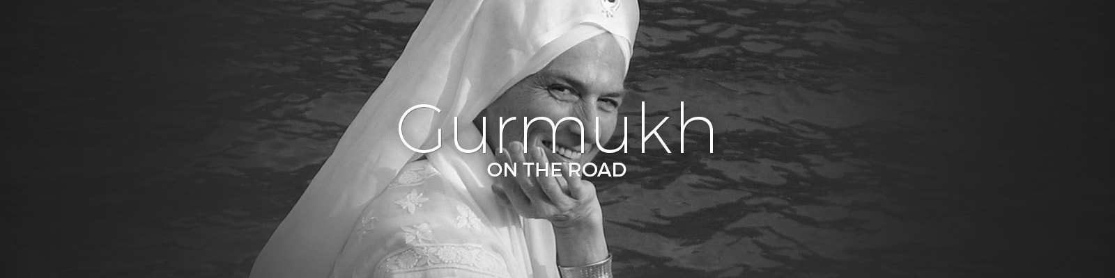 Gurmukh On The Road